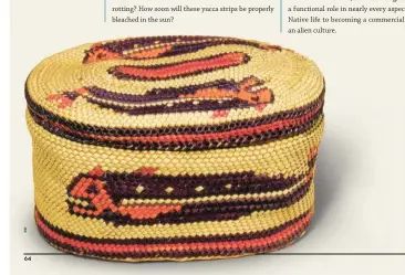  ??  ?? 6. Nuu-chah-nulth peoples of Vancouver Island and coastal Washington state, known for their ability as whalers and fishermen, began creating small, colorful wrap twined lidded trinket baskets for the tourist market by circa 1900, 3.25" maximum...