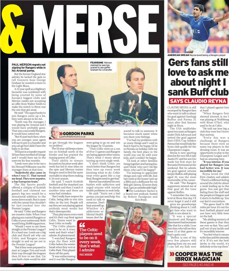  ??  ?? FEARSOME Merson claimed he was too scared to ask gaffer Graham for a transfer
AMERICAN DREAM Reyna loved being a Rangers player