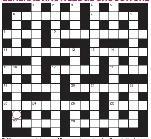  ?? ?? PLAY our accumulato­r game! For your chance to win a Cross ballpoint pen, solve the crossword to reveal the letter in the pink circle. If you have been playing since Monday, you should now have a five-letter word. To enter, call 0901 133 4423 and leave your answer and details. Or text 65700 with the word FIVE and your answer and name.
TEXTS and calls cost 50p plus standard network charges. One winner chosen from all correct entries received between 00.01 today and 23.59 this Sunday. UK residents aged 18+ excl NI. Full terms apply, see Page 66.