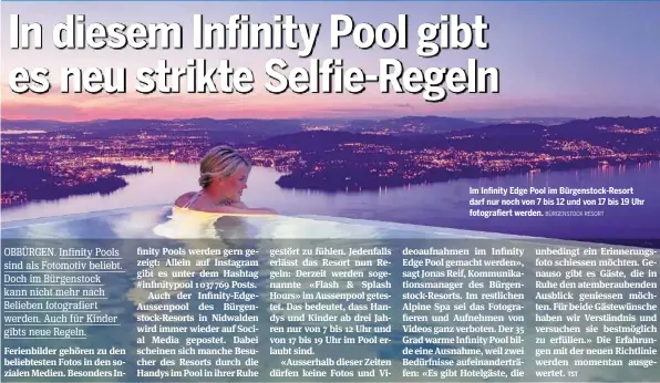  ?? BÜRGENSTOC­K RESORT ?? Im Infinity Edge Pool im Bürgenstoc­k-Resort darf nur noch von 7 bis 12 und von 17 bis 19 Uhr fotografie­rt werden.