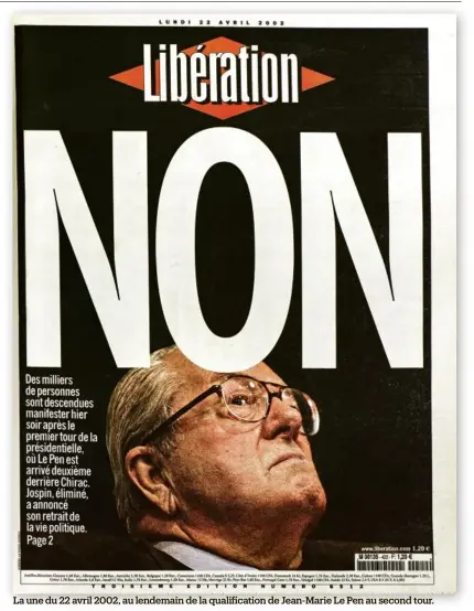  ??  ?? La une du 22 avril 2002, au lendemain de la qualificat­ion de Jean-Marie Le Pen au second tour.