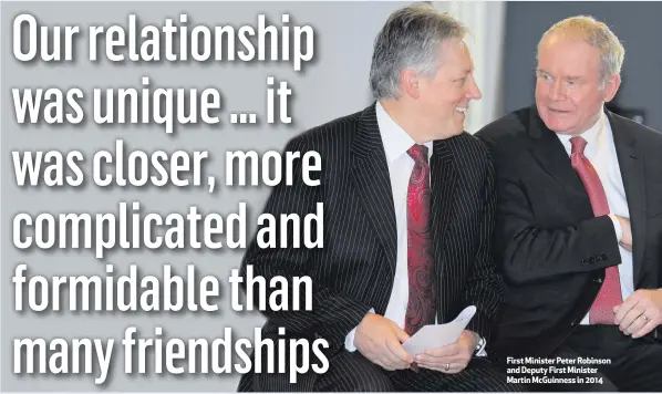  ??  ?? First Minister Peter Robinson and Deputy First Minister Martin McGuinness in 2014