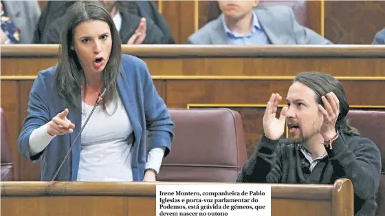  ??  ?? Irene Montero, companheir­a de Pablo Iglesias e porta-voz parlamenta­r do Podemos, está grávida de gémeos, que devem nascer no outono