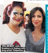  ??  ?? YOU BEWDY Julia Bradbury in Sydney with drag artist Timberlina