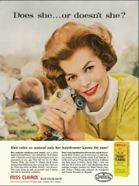  ??  ?? CLAIROL, 1959 The brand’s “Does She … Or Doesn’t She” hair-dye ads ran for more than a decade, altering women’s consumer trends (a blessing and a curse).