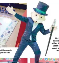  ??  ?? Toy Kingdom’s Giant Monopoly is the first ever life-sized Monopoly board game in the Philippine­s recently held at SM Megamall and SM Mall of Asia Mr. Monopoly dances with joy at Toy Kingdom’s Giant Monopoly event held at SM Mall of Asia