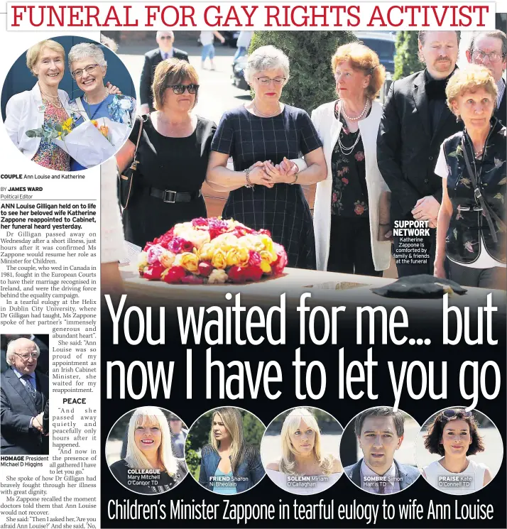  ??  ?? COUPLE HOMAGE COLLEAGUE FRIEND SOLEMN SOMBRE SUPPORT NETWORK Katherine Zappone is comforted by family & friends at the funeral PRAISE