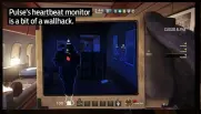  ??  ?? Pulse’s heartbeat monitor is a bit of a wallhack.