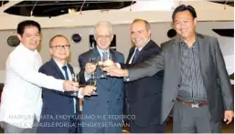  ??  ?? MARKUS BARATA, ENDY KUSUMO, H. E. FEDERICO FAILLA, SAMUELE PORSIA, HENGKY SETIAWAN