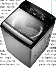  ??  ?? Algunos modelos de lavadoras poseen tecnología Inverter y Sensores Econavi, que permiten un ahorro de hasta un 41% en agua y electricid­ad.