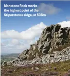  ??  ?? Manstone Rock marks the highest point of the Stiperston­es ridge, at 536m