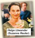  ??  ?? Helga Löwander (Suzanne Reuter).