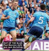  ?? ?? OUT OF THE BLUE: Paul Mannion and Jack McCaffrey