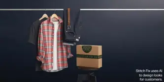  ??  ?? Stitch Fix uses AI to design looks for customers.