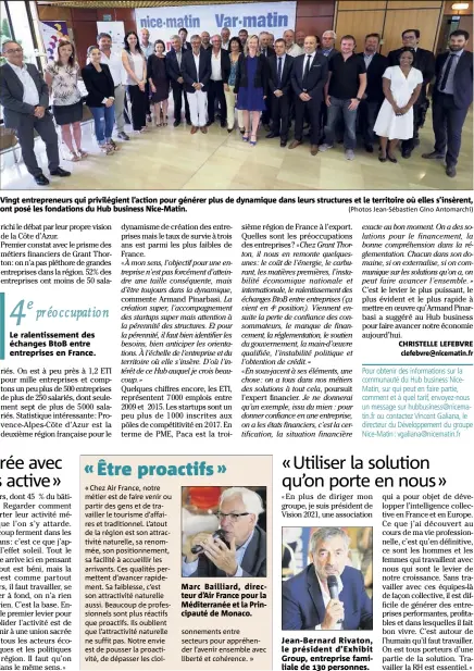  ??  ?? Vingt entreprene­urs qui privilégie­nt l’action pour générer plus de dynamique dans leurs structures et le territoire où elles s’insèrent, ont posé les fondations du Hub business Nice-Matin. (Photos Jean-Sébastien Gino Antomarchi) Le ralentisse­ment des...