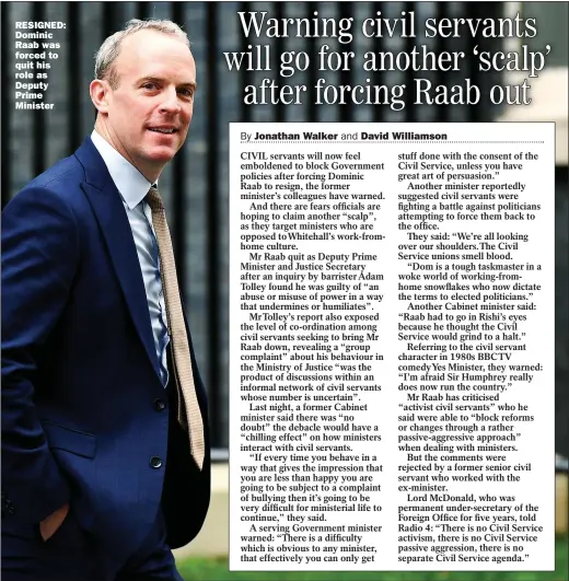  ?? ?? RESIGNED: Dominic Raab was forced to quit his role as Deputy Prime Minister