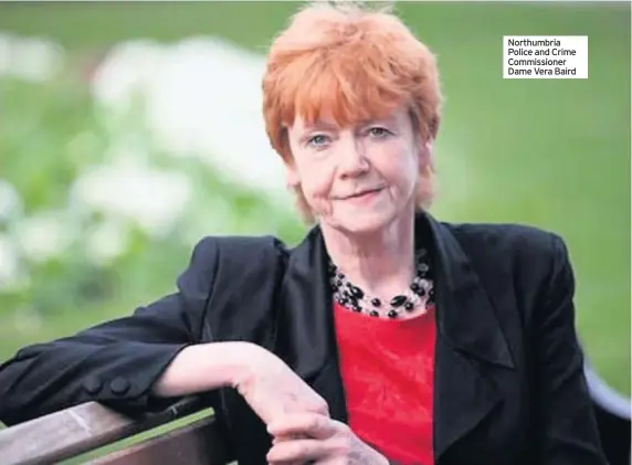  ??  ?? Northumbri­a Police and Crime Commission­er Dame Vera Baird