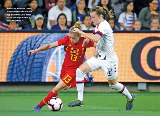  ?? AP ?? Red Stars defender Tierna Davidson (12), who was the top pick in the 2019 NWSL Draft, already has won a World Cup title.