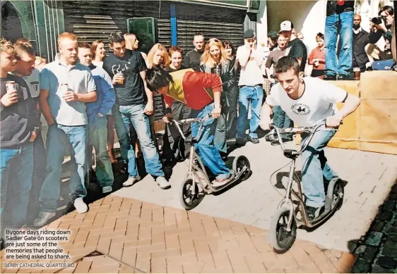  ?? DERBY CATHEDRAL QUARTER BID ?? Bygone days riding down Sadler Gate on scooters are just some of the memories that people are being asked to share.