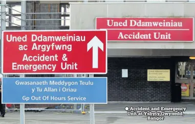  ??  ?? Accident and Emergency Unit at Ysbyty Gwynedd, Bangor