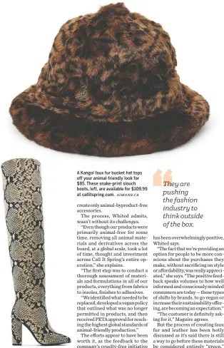  ?? SIMONS.CA ?? A Kangol faux fur bucket hat tops off your animal-friendly look for $85. These snake-print slouch boots, left, are available for $109.99 at callitspri­ng.com.
aharris@postmedia.com