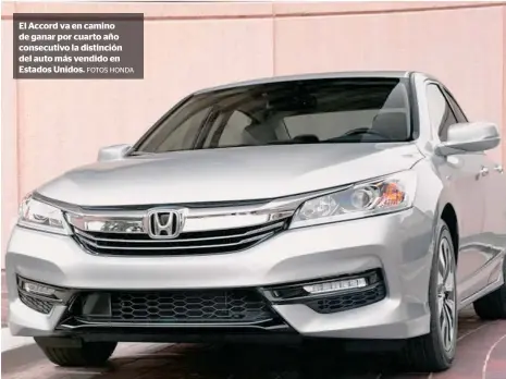  ?? FOTOS HONDA ?? El Accord va en camino de ganar por cuarto año consecutiv­o la distinción del auto más vendido en Estados Unidos.