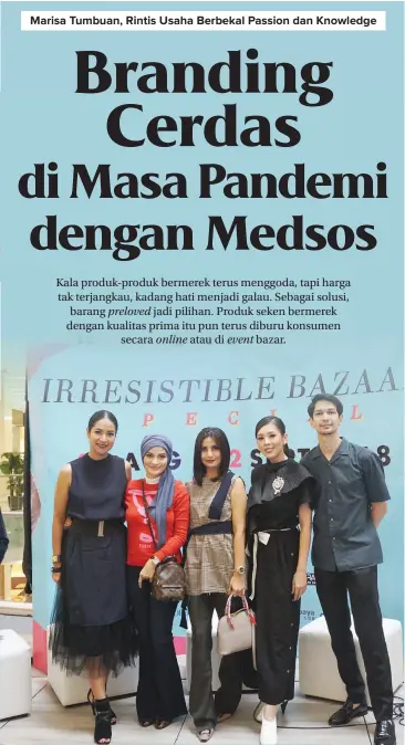  ?? DOK: IRRESISTIB­LE BAZAAR 13 ?? BERTEMUNYA KONSUMEN DAN SELLER TEPERCAYA: Sebelum pandemi, Marisa rutin mengadakan Irresistib­le Bazaar. Namun, selama pandemi, Marisa fokus branding ke butiknya dengan live bareng seleb di media sosial.