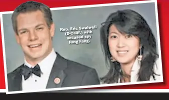  ??  ?? Rep. Eric Swalwell (D-Calif.) with accused spy Fang Fang.