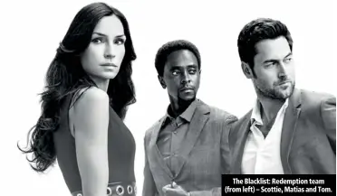  ??  ?? The Blacklist: Redemption team (from left) – Scottie, Matias and Tom.