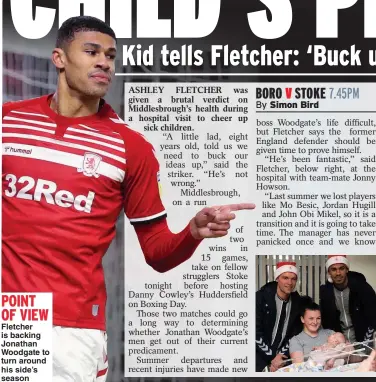  ??  ?? POINT OF VIEW Fletcher is backing Jonathan Woodgate to turn around his side’s season