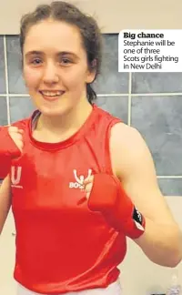  ??  ?? Big chance Stephanie will be one of three Scots girls fighting in New Delhi