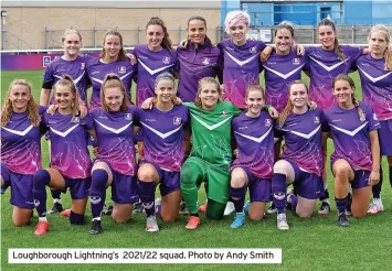  ?? ?? Loughborou­gh Lightning’s 2021/22 squad. Photo by Andy Smith