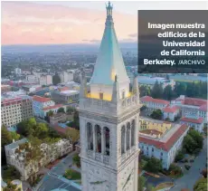  ?? /ARCHIVO ?? Imagen muestra edificios de la Universida­d de California Berkeley.