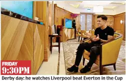  ??  ?? Derby day: he watches Liverpool beat Everton in the Cup FRIDAY