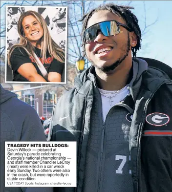  ?? USA TODAY Sports; Instagram: chandler-lecroy ?? TRAGEDY HITS BULLDOGS:
Devin Willock — pictured at Saturday’s parade celebratin­g Georgia’s national championsh­ip — and staff member Chandler LeCroy (inset) were killed in a car wreck early Sunday. Two others were also in the crash, but were reportedly in stable condition.