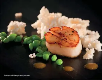  ??  ?? Scallop with Shanghaine­se jolo sauce