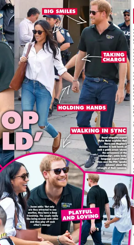  ??  ?? Susan adds: ‘Not only are they attracted to one another, they have a deep friendship. The couple really like being around each other and they play off each other’s energy.’ Royal etiquette expert Myka Meier explains that Harry and Meghan’s decision to...