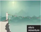  ??  ?? Alto’s Adventure