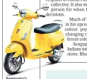  ?? ?? Sengupta’s colour studies explain why yellow scooters do not sell as well as their white and red variants.