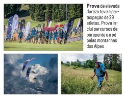  ??  ?? Prova de elevada dureza teve a participaç­ão de 29 atletas. Prova inclui percursos de parapente e a pé pelas montanhas dos Alpes