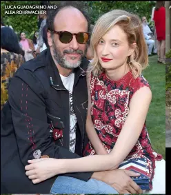  ??  ?? LUCA GUADAGNINO AND ALBA ROHRWACHER