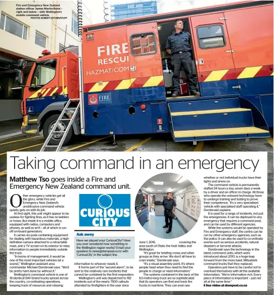  ?? PHOTOS: ROBERT KITCHIN/STUFF ?? Fire and Emergency New Zealand station officer James Martin-Bond – right and below – with Wellington’s mobile command vehicle.