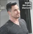  ??  ?? B&amp;B’S Bill (Don Diamont)