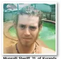  ??  ?? Mungalli Sheriff, 21, of Kuranda.
