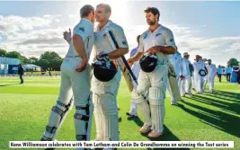  ??  ?? Kane Williamson celebrates with Tom Latham and Colin De Grandhomme on winning the Test series