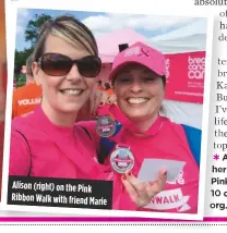  ??  ?? Alison (right) on the Pink Ribbon Walk with friend Marie