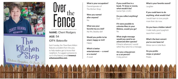  ??  ?? Each Sunday, the Three Rivers Edition features a resident from the area to help readers get to know their neighbors. To suggest someone to run in this feature, email trnews@ arkansason­line.com.
