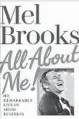  ?? ?? ‘All About Me!’
By Mel Brooks; Ballantine, 480 pages, $30.