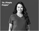  ?? TLC ?? ‘Dr. Pimple Popper’