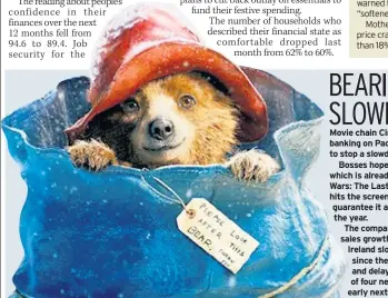  ??  ?? Movie chain Cineworld is banking on Paddington Bear to stop a slowdown in sales. Bosses hope Paddington 2, which is already out, and Star Wars: The Last Jedi, which hits the screens next month, guarantee it a strong end to the year.
The company has...